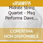 Midnite String Quartet - Msq Performs Dave Matthews Band cd musicale di Midnite String Quartet
