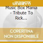 Music Box Mania - Tribute To Rick Springfield cd musicale di Music Box Mania
