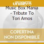 Music Box Mania - Tribute To Tori Amos cd