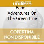 Farid - Adventures On The Green Line cd
