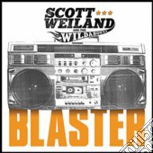Scott Weiland And The Wildabouts - Blaster cd musicale di Scott / Wildabouts Weiland