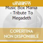 Music Box Mania - Tribute To Megadeth cd