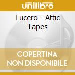 Lucero - Attic Tapes cd