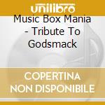 Music Box Mania - Tribute To Godsmack cd