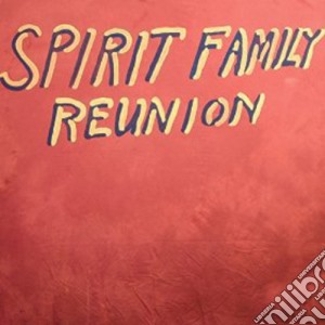 Spirit Family Reunion - Hands Together cd musicale di Spirit Family Reunion