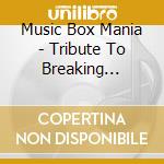 Music Box Mania - Tribute To Breaking Benjamin cd