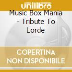 Music Box Mania - Tribute To Lorde cd