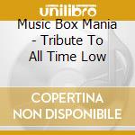 Music Box Mania - Tribute To All Time Low cd