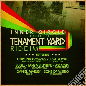 Inner Circle - Tenement Yard Riddim cd musicale di Inner Circle