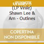 (LP Vinile) Shawn Lee & Am - Outlines lp vinile di Shawn Lee & Am