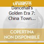 Dancehall's Golden Era 7: China Town Riddim / Various cd
