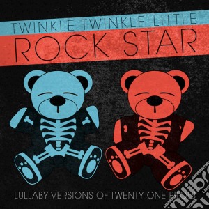 Twinkle Twinkle Little Rock Star - Lullaby Versions Of Twenty One Pilots cd musicale di Twinkle Twinkle Little Rock Star