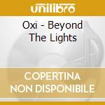 Oxi - Beyond The Lights cd