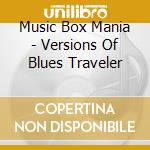 Music Box Mania - Versions Of Blues Traveler cd