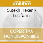 Sutekh Hexen - Luciform cd musicale di Sutekh Hexen