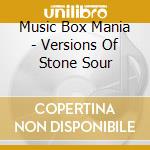 Music Box Mania - Versions Of Stone Sour cd