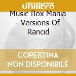 Music Box Mania - Versions Of Rancid cd