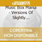 Music Box Mania - Versions Of Slightly Stoopid cd
