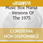 Music Box Mania - Versions Of The 1975 cd
