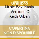 Music Box Mania - Versions Of Keith Urban cd