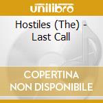 Hostiles (The) - Last Call cd