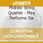Midnite String Quartet - Msq Performs Sia cd