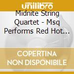 Midnite String Quartet - Msq Performs Red Hot Chili Peppers cd