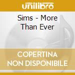 Sims - More Than Ever cd musicale di Sims