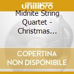 Midnite String Quartet - Christmas Heartstrings cd musicale di Midnite String Quartet