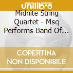 Midnite String Quartet - Msq Performs Band Of Horses cd