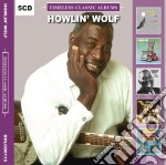 Howlin' Wolf - Timeless Classic Albums (5 Cd)