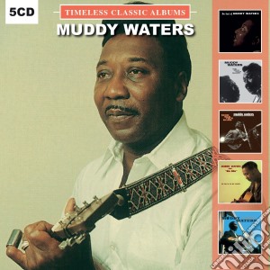 Muddy Waters - Timeless Classic Albums (5 Cd) cd musicale di Muddy Waters