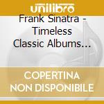 Frank Sinatra - Timeless Classic Albums Vol 2 (5 Cd) cd musicale di Frank Sinatra