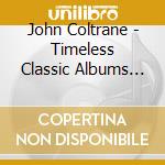 John Coltrane - Timeless Classic Albums Vol 2 (5 Cd) cd