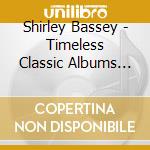 Shirley Bassey - Timeless Classic Albums (5 Cd) cd musicale