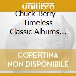 Chuck Berry - Timeless Classic Albums (5 Cd) cd musicale