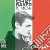 (LP Vinile) Chet Baker - In Milan cd
