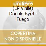(LP Vinile) Donald Byrd - Fuego vinile