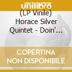 (LP Vinile) Horace Silver Quintet - Doin' The Thing At The Village Gate lp vinile di Horace Silver Quintet