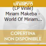 (LP Vinile) Miriam Makeba - World Of Miriam Makeba lp vinile di Miriam Makeba