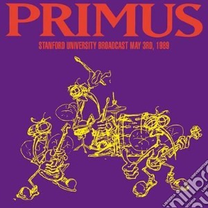 (LP Vinile) Primus - Stanford University Broadcast May 3Rd, 1989 lp vinile di Primus