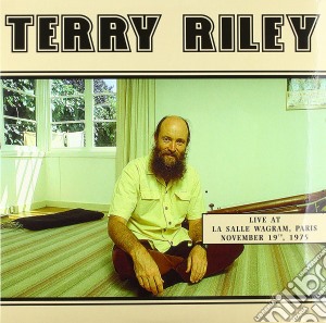 (LP Vinile) Terry Riley - Live At La Salle Wagram, Paris November lp vinile di Terry Riley