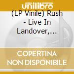 (LP Vinile) Rush - Live In Landover, Maryland, September 27 lp vinile di Rush