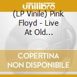 (LP Vinile) Pink Floyd - Live At Old Refectory, Southampton University. May 9, 1969 vinile