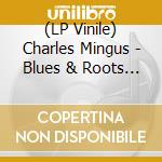 (LP Vinile) Charles Mingus - Blues & Roots (Blue Vinyl) vinile