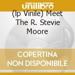 (lp Vinile) Meet The R. Stevie Moore lp vinile di R.stevie Moore
