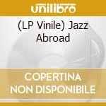 (LP Vinile) Jazz Abroad lp vinile