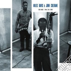 Miles Davis & John Coltrane - Den Haag - April 9th 1960 cd musicale di Miles Davis & John Coltrane