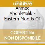 Ahmed Abdul-Malik - Eastern Moods Of cd