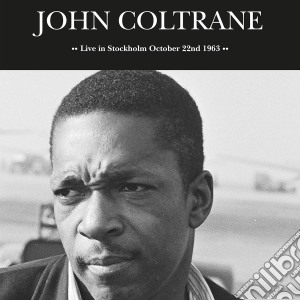(LP Vinile) John Coltrane - Live In Stockholm October 22Nd 1963 lp vinile di John Coltrane